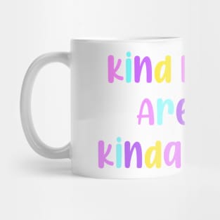 Kind People Are My Kinda People Mug